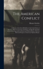 Image for The American Conflict : A History of the Great Rebellion in the United States of America, 1860-&#39;65. Its Causes, Incidents, and Results: Intended to Exhibition Especially Its Moral and Political Phases