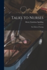 Image for Talks to Nurses : The Ethics of Nursing