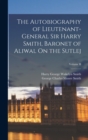 Image for The Autobiography of Lieutenant-General Sir Harry Smith, Baronet of Aliwal On the Sutlej; Volume II