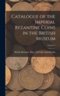 Image for Catalogue of the Imperial Byzantine Coins in the British Museum; Volume 2