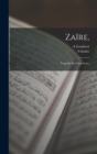 Image for Zaire, : Tragedie En Cinq Actes,