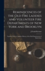 Image for Reminiscences of the Old Fire Laddies and Volunteer Fire Departments of New York and Brooklyn