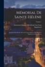 Image for Memorial De Sainte Helene : Journal of the Private Life and Conversations of the Emperor Napoleon at Saint Helena; Volume 1