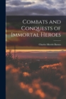 Image for Combats and Conquests of Immortal Heroes