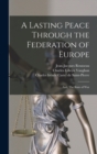 Image for A Lasting Peace Through the Federation of Europe; and, The State of War