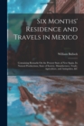 Image for Six Months&#39; Residence and Travels in Mexico