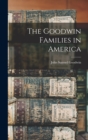 Image for The Goodwin Families in America