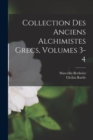 Image for Collection Des Anciens Alchimistes Grecs, Volumes 3-4