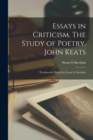 Image for Essays in Criticism. The Study of Poetry. John Keats; Wordsworth. Edited by Susan S. Sheridan