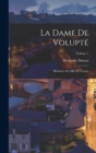Image for La dame de volupte : Memoires de Mlle de Luynes; Volume 1