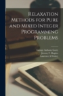 Image for Relaxation Methods for Pure and Mixed Integer Programming Problems