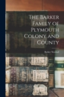 Image for The Barker Family of Plymouth Colony and County
