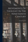 Image for Movements Of Thought In The Nineteenth Century