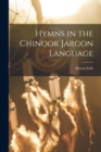 Image for Hymns in the Chinook Jargon Language