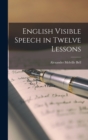 Image for English Visible Speech in Twelve Lessons