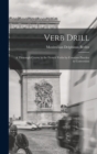 Image for Verb Drill : A Thorough Course in the French Verbs by Constant Practice in Conversion