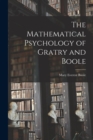 Image for The Mathematical Psychology of Gratry and Boole