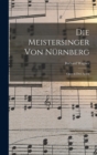 Image for Die Meistersinger von Nurnberg : Oper in Drei Acten
