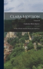 Image for Clara Morison : A Tale of South Australia During the Gold Fever; Volume II