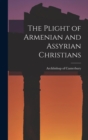 Image for The Plight of Armenian and Assyrian Christians