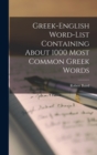 Image for Greek-English Word-list Containing About 1000 Most Common Greek Words