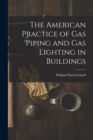 Image for The American Practice of Gas Piping and Gas Lighting in Buildings
