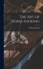 Image for The Art of Horse-Shoeing