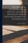 Image for The Political Activities of the Baptists and Fifth Monarchy Men in England During the Interregnum