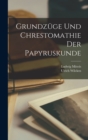 Image for Grundzuge und Chrestomathie der Papyruskunde