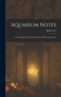Image for Aquarium Notes : The Octopus Or the &quot;Devil-Fish&quot; of Fiction and of Fact