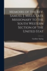 Image for Memoirs of the Rev. Samuel J. Mills, Late Missionary to the South Western Section of the United Stat