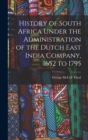 Image for History of South Africa Under the Administration of the Dutch East India Company, 1652 to 1795