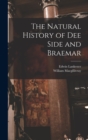 Image for The Natural History of Dee Side and Braemar