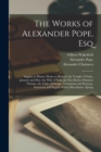 Image for The Works of Alexander Pope, Esq : Sappho to Phaon. Eloisa to Abelard. the Temple of Fame. January and May. the Wife of Bath. the First Book of Statius&#39;s Thebais. the Fable of Dryope. Vertumnus and Po