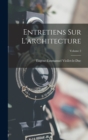 Image for Entretiens Sur L&#39;architecture; Volume 2