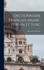 Image for Dictionnaire Francais-Arabe-Persan Et Turc