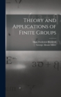 Image for Theory and Applications of Finite Groups