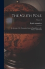 Image for The South Pole : An Account of the Norwegian Antarctic Expedition in the &quot;Fram,&quot; 1910-1912; Volume 2
