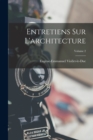 Image for Entretiens Sur L&#39;architecture; Volume 2