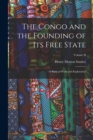 Image for The Congo and the Founding of Its Free State : A Story of Work and Exploration; Volume II
