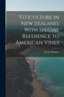Image for Viticulture in New Zealand, With Special Reference to American Vines