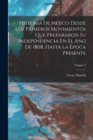 Image for Historia De Mejico Desde Los Primeros Movimientos Que Prepararon Su Independencia En El Ano De 1808, Hasta La Epoca Presente; Volume 3