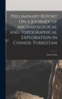 Image for Preliminary Report On a Journey of Archaeological and Topographical Exploration in Chinese Turkestan
