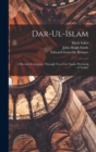 Image for Dar-Ul-Islam : A Record of a Journey Through Ten of the Asiatic Provinces of Turkey