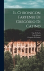 Image for Il Chronicon Farfense Di Gregorio Di Catino