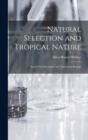Image for Natural Selection and Tropical Nature : Essays On Descriptive and Theoretical Biology