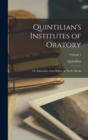 Image for Quintilian&#39;s Institutes of Oratory : Or, Education of an Orator. in Twelve Books; Volume 1