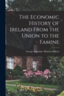Image for The Economic History of Ireland From the Union to the Famine