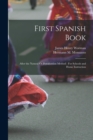 Image for First Spanish Book : After the Natural Or Pestalozzian Method: For Schools and Home Instruction