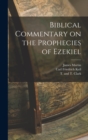 Image for Biblical Commentary on the Prophecies of Ezekiel